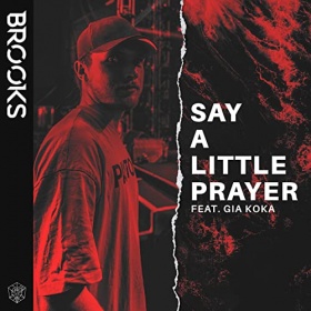 BROOKS FEAT. GIA KOKA - SAY A LITTLE PRAYER